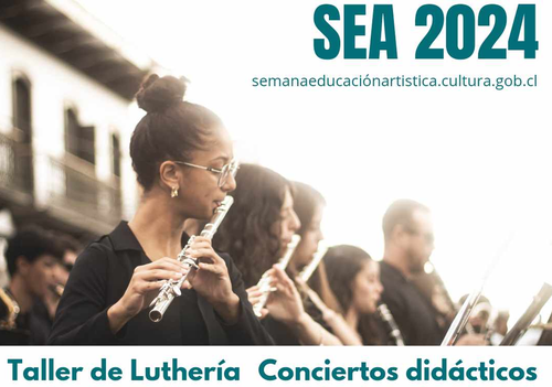 Afiche del evento "Conciertos didácticos y taller de luthería.  Semana de la Educación Artística (SEA) en Corfobae Chile"