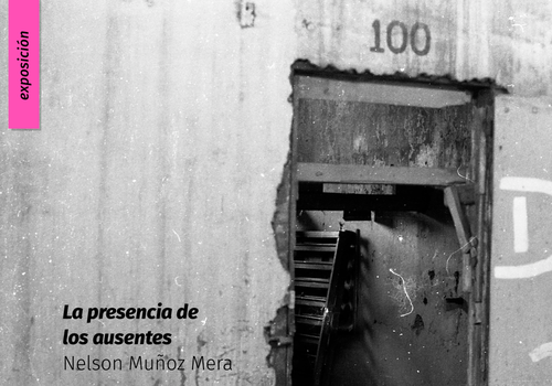 Afiche del evento "Exposición fotográfica "La presencia de los ausentes""
