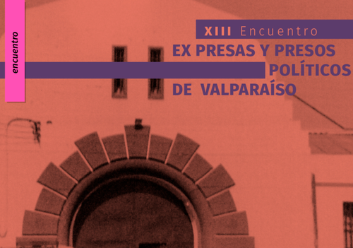 Afiche del evento "XIII Encuentro de Presas y Presos Políticos de la Región de Valparaíso"