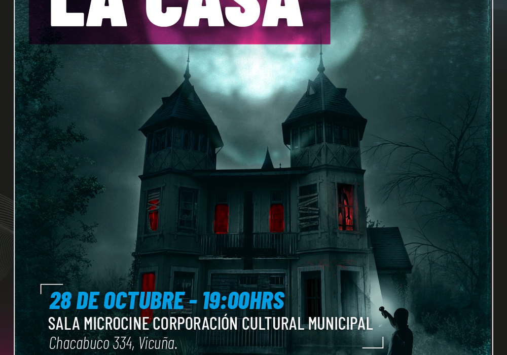 Afiche del evento "Ciclo Miradas Regionales Película "La Casa" - Sala Microcine Corporación Cultural Municipal de Vicuña"