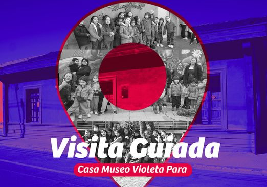 Afiche del evento "Visita guiada Casa Museo Violeta Parra"