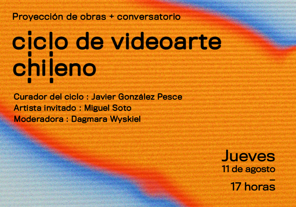 Afiche del evento "Proyección de obras de videoarte chileno + conversatorio"