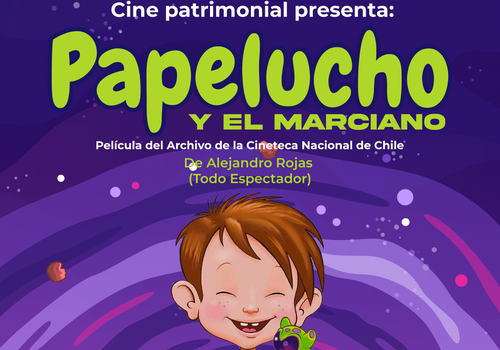 Afiche del evento "Cine Patrimonial: Papelucho y el Marciano"