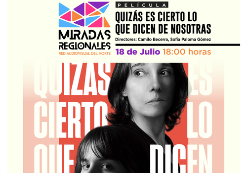 Afiche del evento "Ciclo Miradas regionales: Exhibición "Quizás es cierto lo que dicen se nosotras" en Antofagasta"
