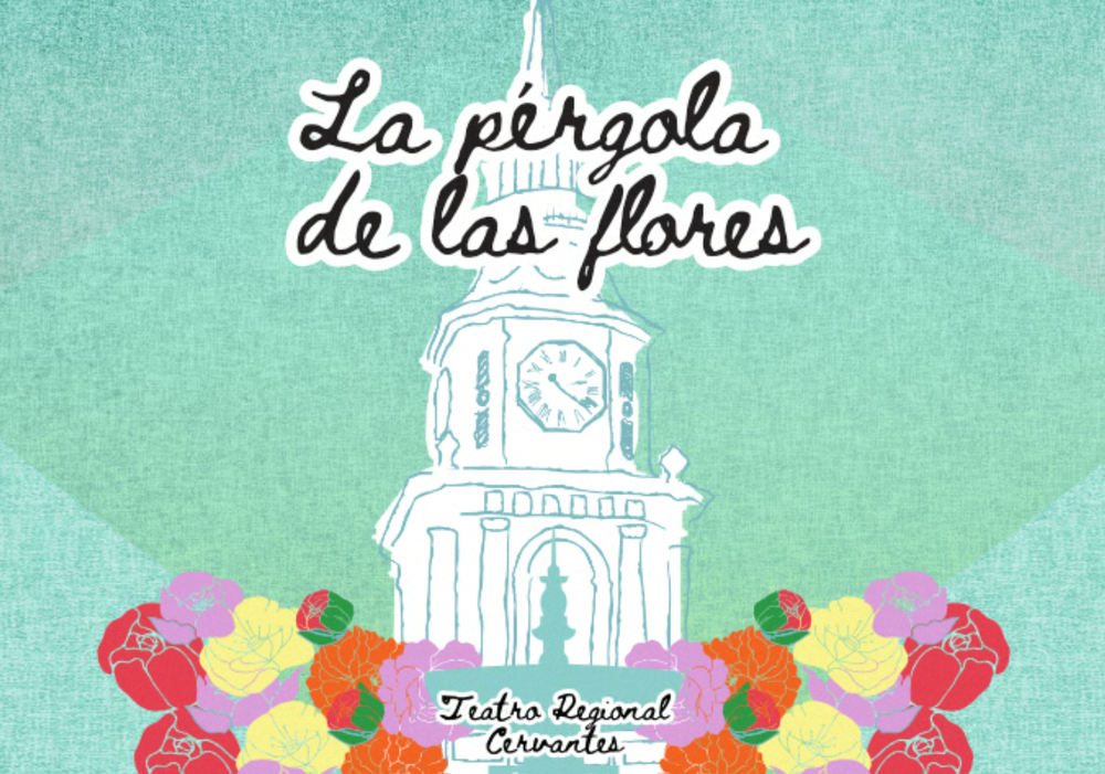 Afiche del evento "La Pérgola de las Flores (extracto) en el Teatro Regional Cervantes"