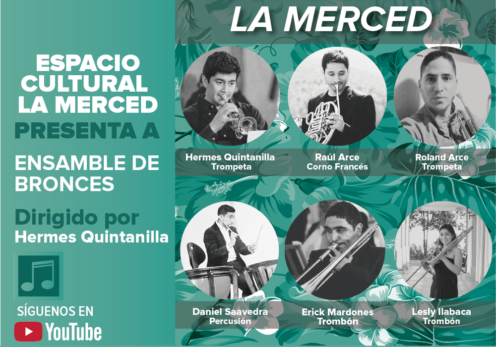 Afiche del evento "Conciertos La Merced desde casa: Ensamble de bronces - Dirigido por Hermes Quintanilla"