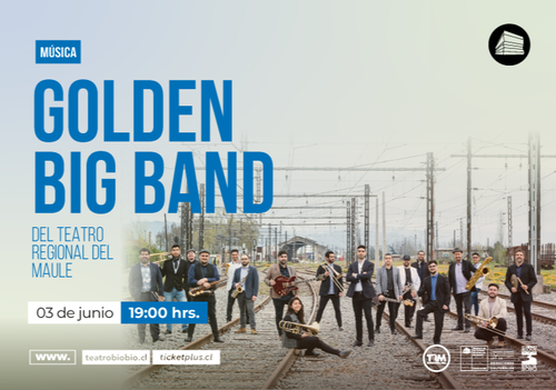 Afiche del evento "Golden Big Band del Teatro Regional del Maule"