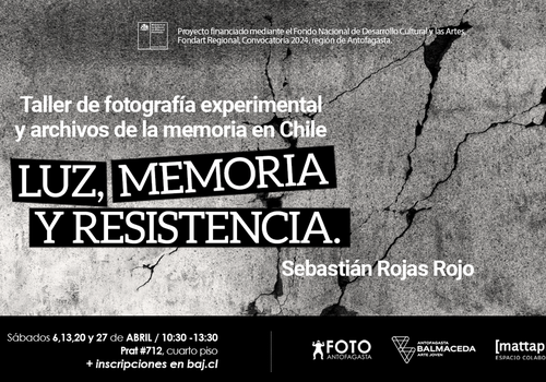 Afiche del evento "Taller “Luz, memoria y resistencia - BAJ Antofagasta"