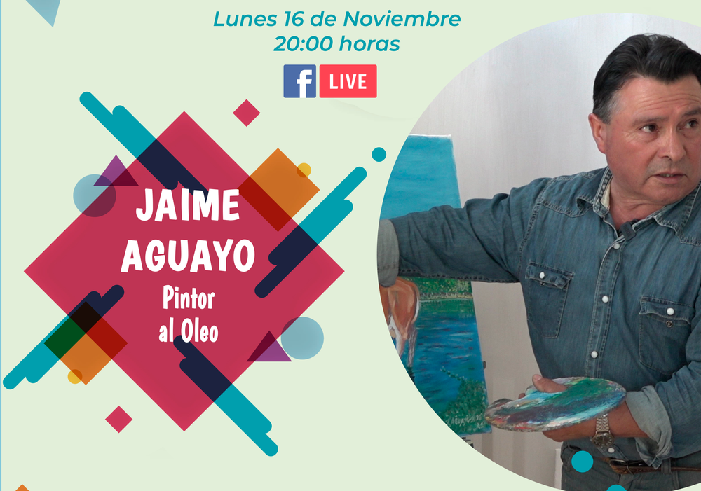 Afiche del evento "Conociendo a nuestros artistas, Jaime Luis Aguayo Aguilera, Pintor al Óleo. Capsula documental."