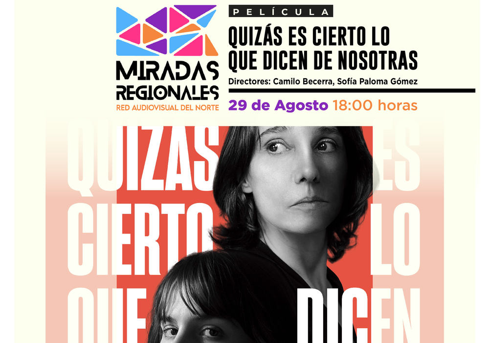 Afiche del evento "Ciclo miradas regionales: Exhibición "Quizás es cierto lo que dicen de nosotras" en Punitaqui"