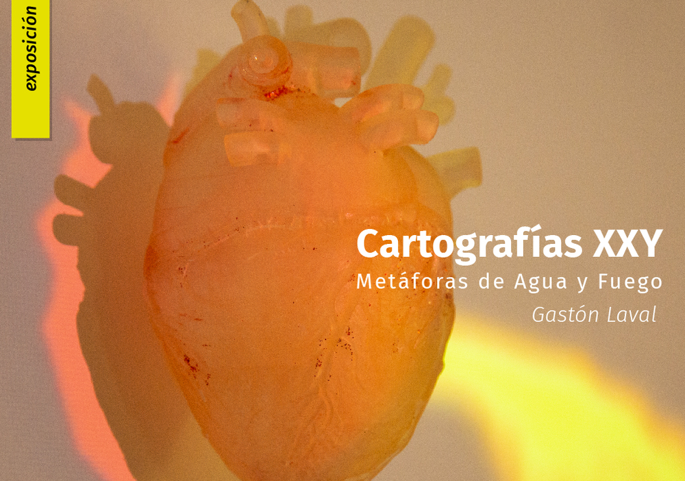 Afiche del evento "Exposición "Cartografías XXY: metáforas de agua y fuego""