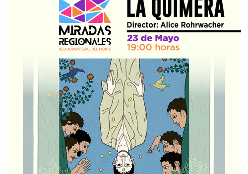 Afiche del evento "Ciclo Miradas Regionales: Exhibición "La Quimera" en Vicuña"