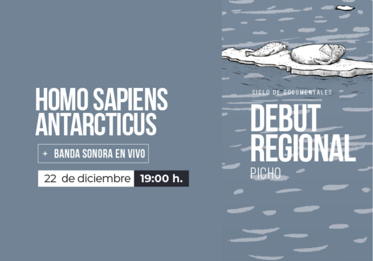 Afiche del evento "Homo sapiens antarcticus (Estreno Nacional)"