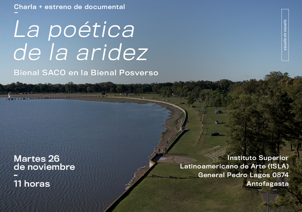 Afiche del evento "Charla "La poética de la aridez" - Bienal SACO"