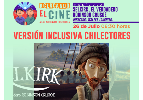Afiche del evento "Cine inclusivo: Exhibición "Selkirk, el verdadero Robinson Crusoe" versión Chileactores en Copiapó"