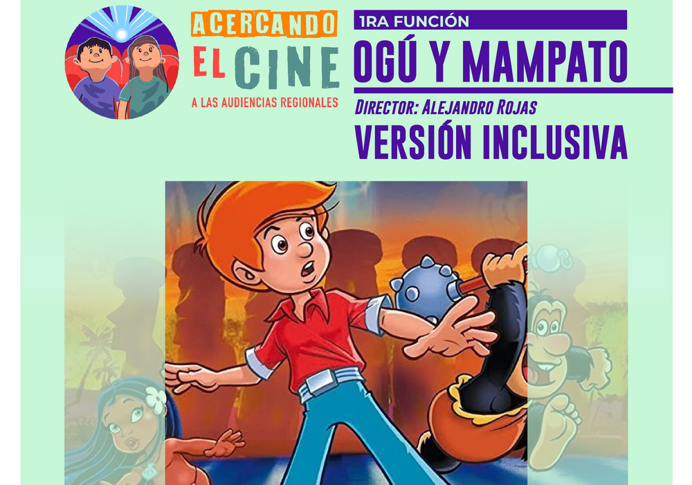 Afiche del evento "Ciclo Acercando el cine: Exhibición "Ogú y Mampato" en San Pedro de Atacama - Primera función"