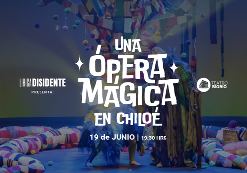 Afiche del evento "Una Ópera Mágica en Chiloé"