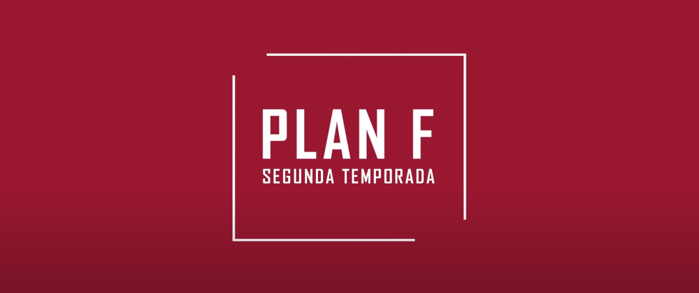 Afiche de "Disfruta de la segunda temporada de Plan F: Revisa los capítulos aquí"