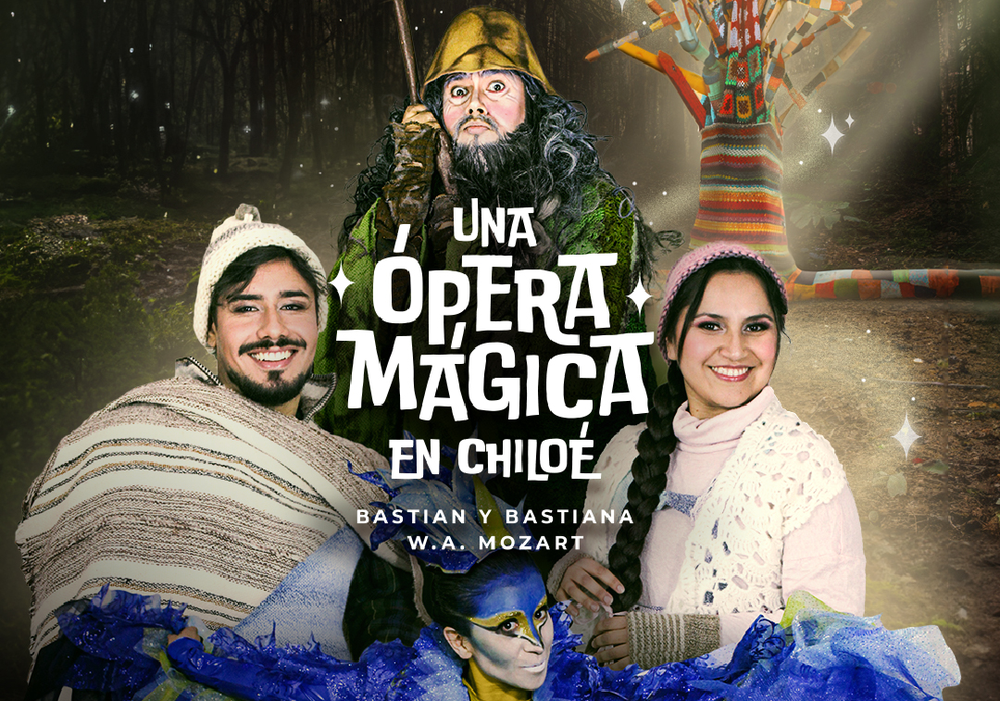 Afiche del evento "Una Ópera Mágica en Chiloé, Bastián y Bastiana"