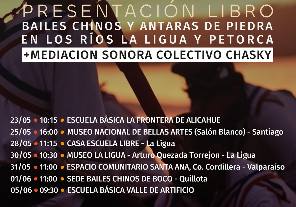 Afiche del evento "Presentación del libro "Bailes Chinos y Antaras de Piedra en los Ríos La Ligua y Petorca" + mediación sonora Colectivo Chasky"