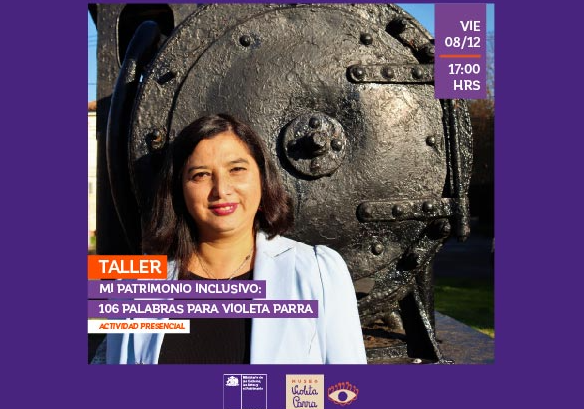 Afiche del evento "Taller "Mi patrimonio inclusivo: 106 palabras para Violeta Parra""
