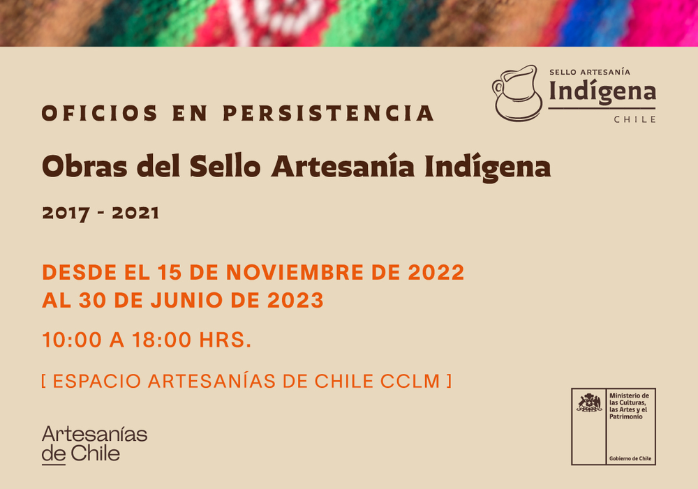 Afiche del evento "Exposición Oficios en persistencia, obras del Sello Artesanía Indígena (2017 a 2021)"