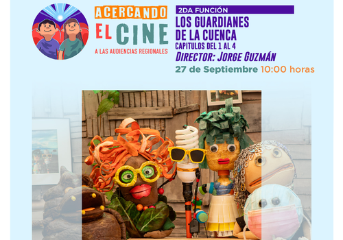 Afiche del evento "CIclo Acercando el cine: Exhibición serie capítulo 1 al 4 "Guardianes de la cuenca" en Coquimbo"