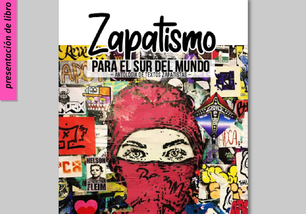 Afiche del evento "Presentación del libro: "Zapatismo para el sur del mundo. Antología de Textos Zapatistas""