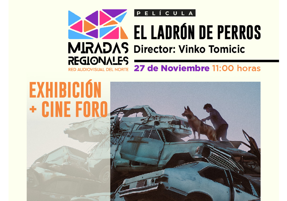 Afiche del evento "Ciclo Miradas Regionales: Exhibición + Cine Foro de "El Ladrón de Perros" en Las Compañías"