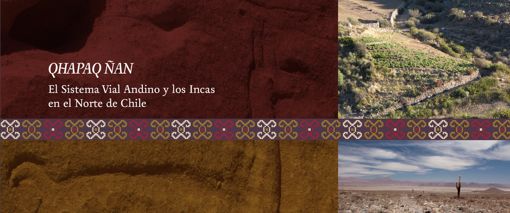 Afiche de "Descarga el libro: QHAPAQ ÑAN El Sistema Vial Andino y los Incas en el Norte de Chile"