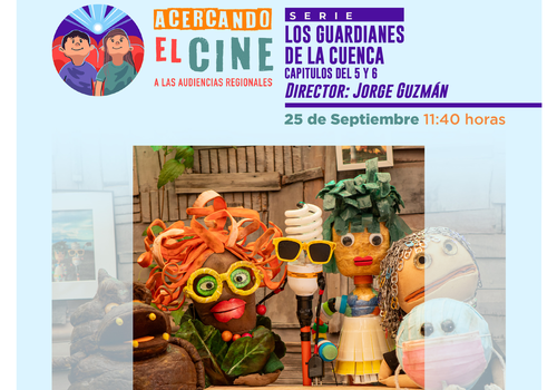 Afiche del evento "Ciclo Acercando el cine: Exhibición capítulos 5 y 6 "Guardianes de la cuenca" en Las Compañías"