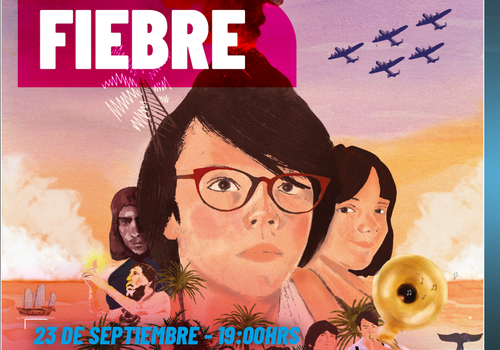 Afiche del evento "Ciclo Miradas Regionales Película "Fiebre" - Espacio Cultural La Paskana de Arica"