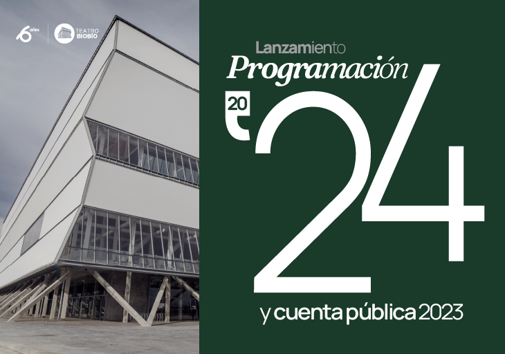 Afiche del evento "Lanzamiento Programación 2024 Teatro Biobío + cuenta pública"