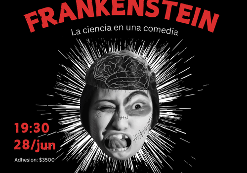 Afiche del evento "Frankenstein, la Ciencia en una Comedia"