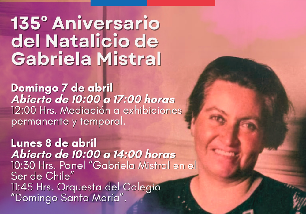 Afiche del evento "Conmemoración del 135° Aniversario del Natalicio de Gabriela Mistral"