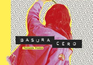 Afiche del evento "Presentación libro Basura Cero, de Fernanda Piedra"