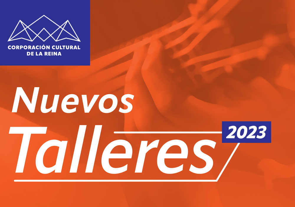 Afiche del evento "Talleres Artísticos y Culturales 2023 en La Reina"