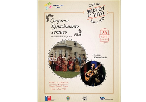 Afiche del evento "Ciclo de Música en Vivo Lanco 2024 - Concierto Conjunto Renacimiento de Temuco"