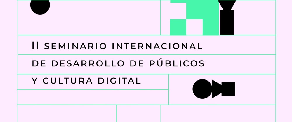 Afiche de "II Seminario Internacional de Desarrollo de Públicos y Cultura Digital 2020"