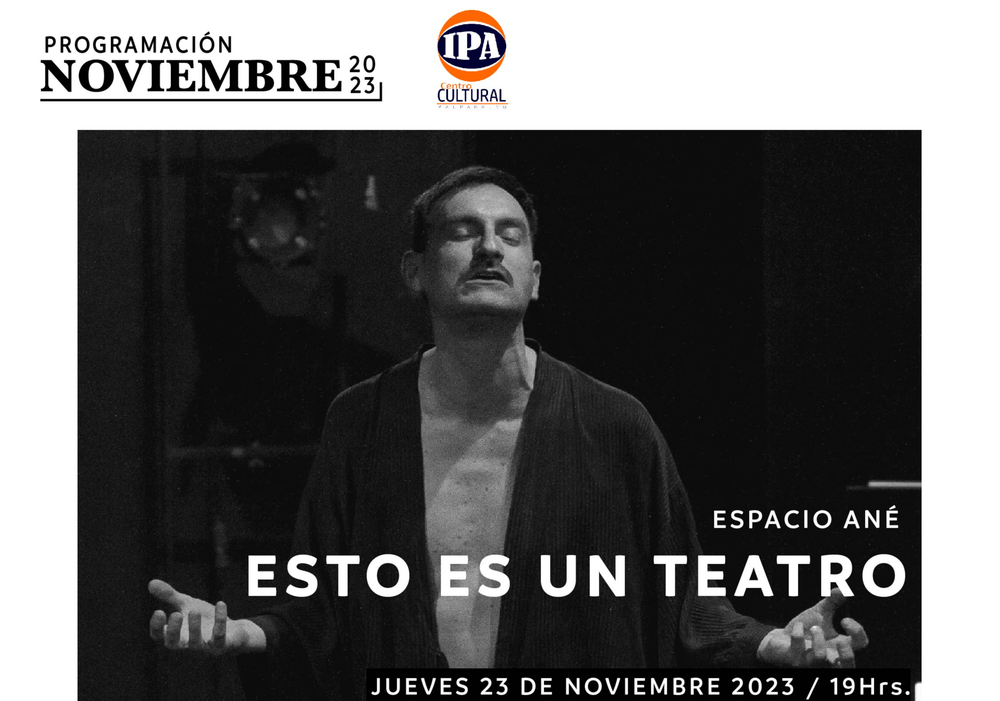 Afiche del evento "Esto es un teatro - Entrada Liberada - Centro Cultural IPA"