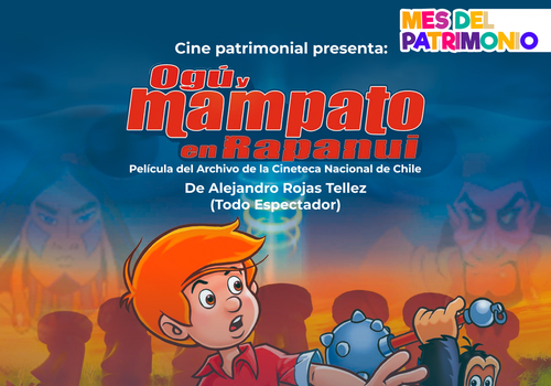 Afiche del evento "Cine patrimonial: Ogú y Mampato en Rapa Nui"