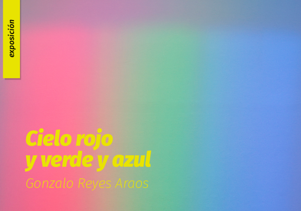 Afiche del evento "Exposición: "Cielo rojo y verde y azul""
