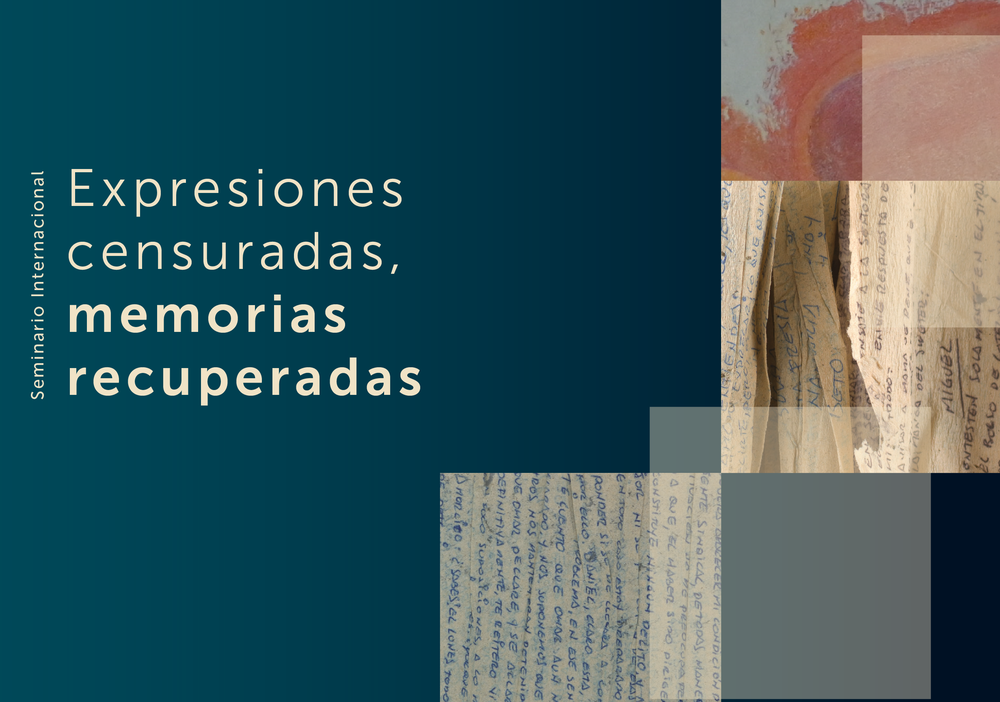 Afiche del evento "Seminario internacional "Expresiones censuradas, Memorias recuperadas""