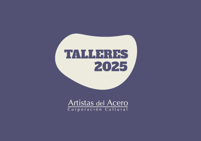 Afiche del evento "Talleres 2025 | Artistas del Acero"