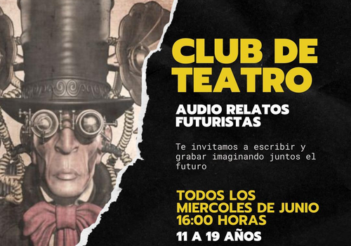 Afiche del evento "Laboratorio Creativo Club de Teatro -  Cecrea Temuco"