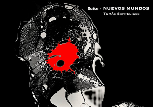 Afiche del evento "Suite  “Nuevos mundos” de Tómas Santelices Radio Suyai TV"