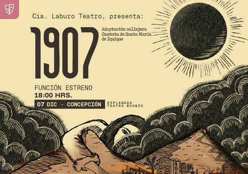 Afiche del evento "1907: Adaptación callejera de la Cantata de Santa María de Iquique"