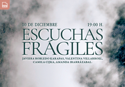 Afiche del evento "Escuchas frágiles"