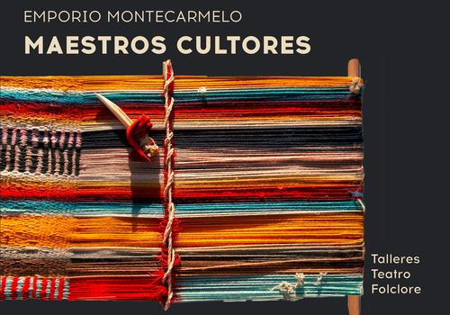 Afiche del evento "Emporio Montecarmelo: "Maestros cultores""