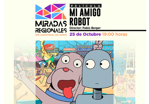 Afiche del evento "Ciclo Miradas Regionales: Exhibición de "Mi Amigo Robot" en Combarbalá"